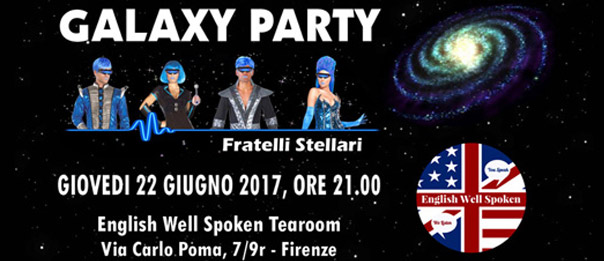 Galaxy party con i Fratelli Stellari al English Well Spoken Tearoom a Firenze