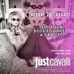 Tell your boss you need a day off al Just Cavalli Club di Milano