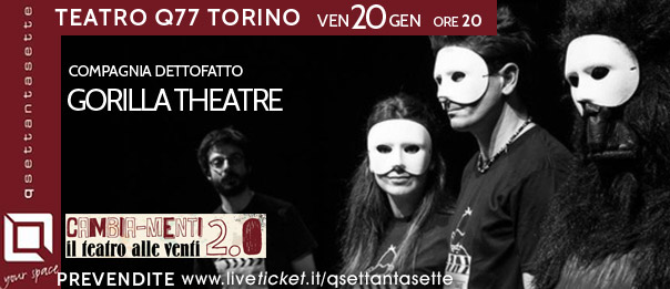 Gorilla Theatre al Q77 di Torino