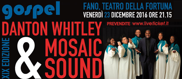 Concerto Gospel 2016 "Danton Whitley & Mosaic Sound "Teatro Della Fortuna a Fano