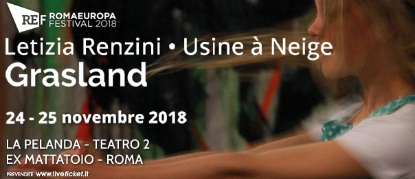 Romaeuropa Festival 2018 - Letizia Renzini • Usine à Neige "Grasland" a La Pelanda a Roma