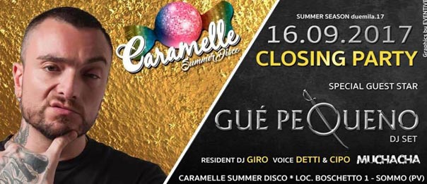 Closing party special guest Gue Pequeno al Caramelle Summer Disco di Boschetto - Sommo