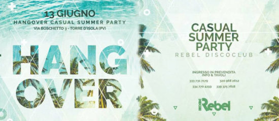 Hangover casual summer party a Rebel Disco Club di Torre d'Isola