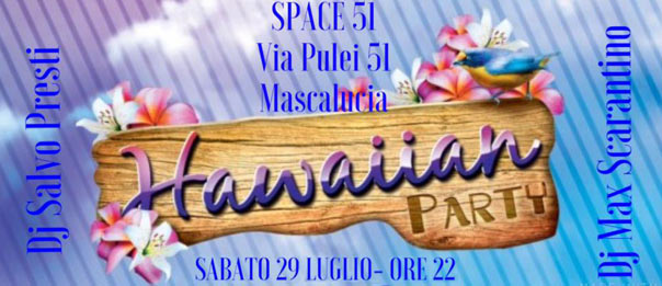 Hawaiian party allo Space 51 a Mascalucia
