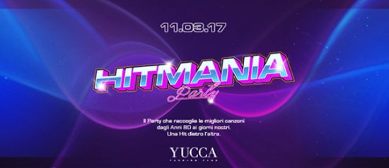 Hitmania party a Yucca Fashion Club di Rescaldina