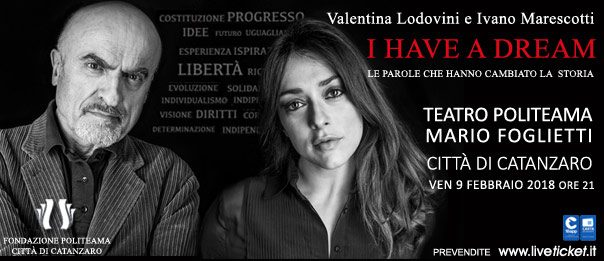 Valentina Lodovini e Ivano Marescotti "I have a dream" al Politeama Catanzaro