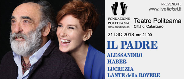 Alessandro Haber e Lucrezia Lante della Rovere “Il Padre” al Teatro Politeama di Catanzaro
