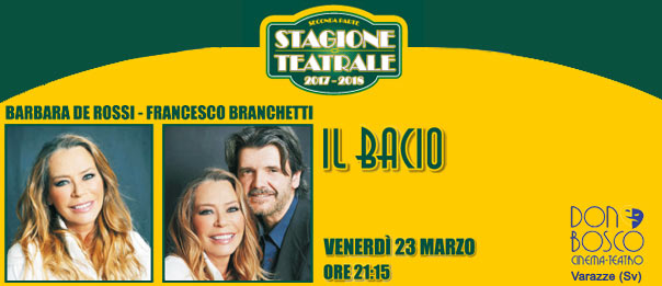 Barbara De Rossi e Francesco Branchetti – Il Bacio al Teatro Don Bosco di Varazze