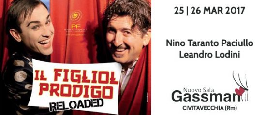 Nino Taranto Paciullo, Leandro Lodini "Il figliol prodigo" al Teatro Nuovo Sala Gassman di Civitavecchia