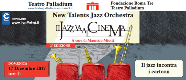New Talents jazz Orchestra “Il Jazz incontra i cartoon” al Teatro Palladium a Roma