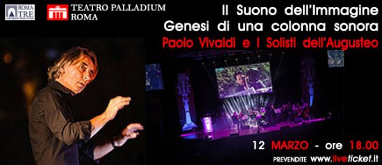 Paolo Vivaldi e i solisti dell’Augusteo "Il suono dell’immagine" al Teatro Palladium a Roma
