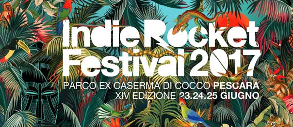 IndieRocket Festival 2017 al Parco Caserma di Cocco a Pescara