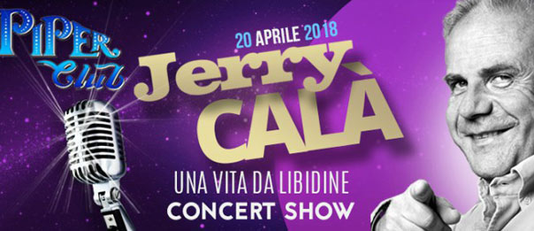 Jerry Calà "Una vita da Libidine" live concert al Piper Club a Roma