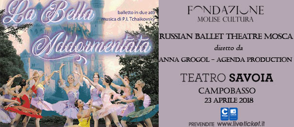 Russian Ballet Theatre Mosca "La bella addormentata" al Teatro Savoia di Campobasso