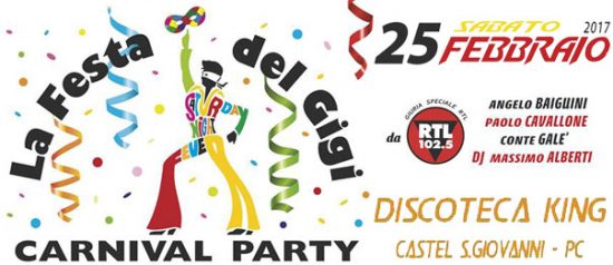 La festa del Gigi "Carnival party" a King Disco Club Castel San Giovanni