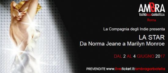 La Star - Da Norma Jeane a Marilyn Monroe al Teatro Ambra alla Garbatella di Roma