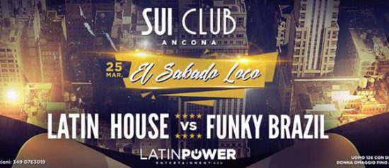El sabado loco - Latin House vs Funky Brazil al Sui Club di Ancona