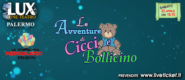 Le avventure di Cicci e Bollicino al Cineteatro Lux di Palermo