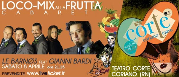 2°Loco-Mix alla frutta! Le Barnos-Gianni Bardi al Teatro CorTe di Coriano