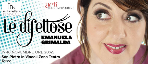 Emanuela Grimalda “Le difettose" al Teatro San Pietro in Vincoli a Torino