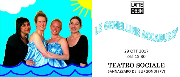 Le gemelline Accadueò al Teatro Sociale a Sannazzaro de' Burgondi