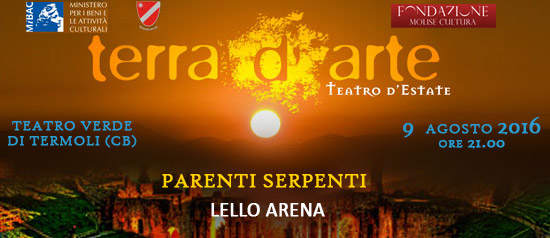 Lello Arena "Parenti Serpenti" a Terra d'Arte estate 2016 al Teatro Verde di Termoli