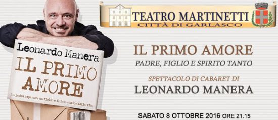 Leonardo Manera "Il primo amore" al Teatro Martinetti di Garlasco