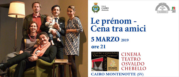 Le prenom – Cena tra amici al Teatro Osvaldo Chebello di Cairo Montenotte