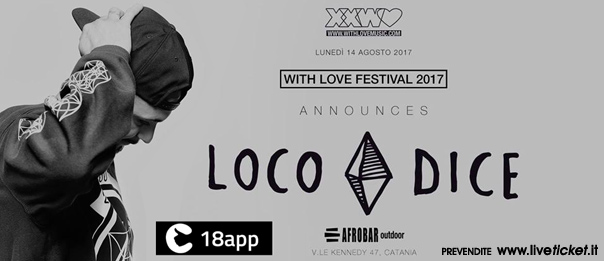 With Love Festival 2017 annuncia Loco Dice a Afrobar di Catania