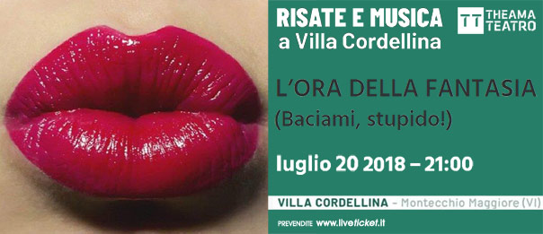 "L'ora della fantasia (Baciami, stupido!)" Risate e Musica a Villa Cordellina 2018 a Montecchio Maggiore