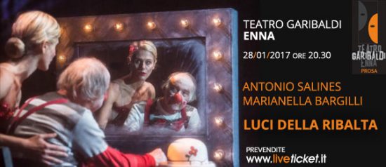 Antonio Salines e Marianella Bargilli “Luci della ribalta” al Teatro Garibaldi di Enna