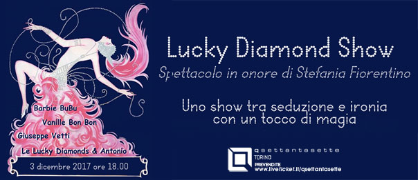 Lucky Diamond Show al Q77 di Torino
