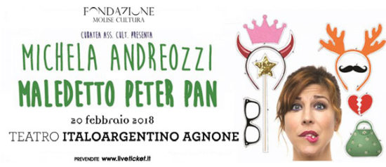 Michela Andreozzi "Maledetto Peter Pan" al Teatro Italo Argentino di Agnone