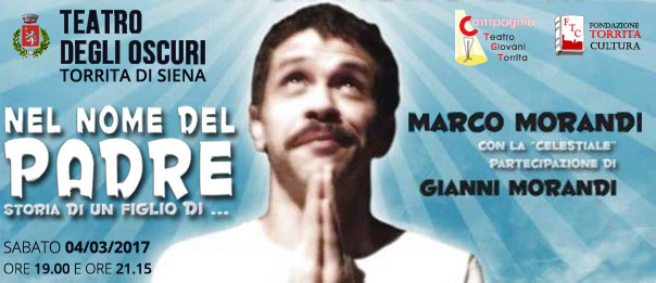Marco Morandi ""Nel nome del padre, storia di un figlio di..." al Teatro degli Oscuri di Torrita di Siena