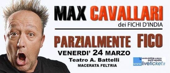 Max Cavallari "Parzialmente Fico" al Teatro Battelli di Macerata Feltria
