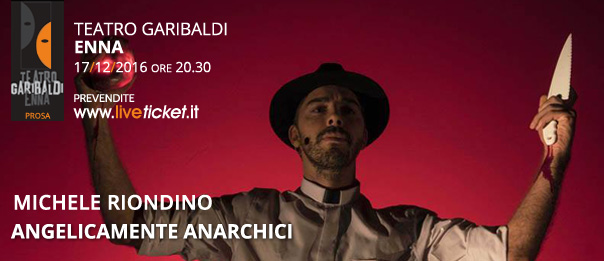 Michele Riondino “Angelicamente Anarchici” al Teatro Garibaldi di Enna