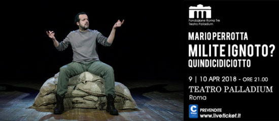 Mario Perrotta "Milite ignoto – quindicidiciotto" al Teatro Palladium a Roma