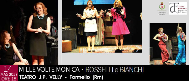 Mille volte Monica al Teatro Comunale J.P. Velly di Formello