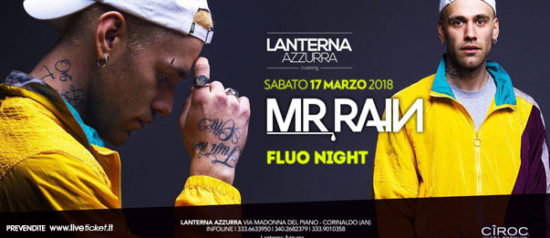 Mr Rain live: Fluo night alla Lanterna Azzurra di Corinaldo