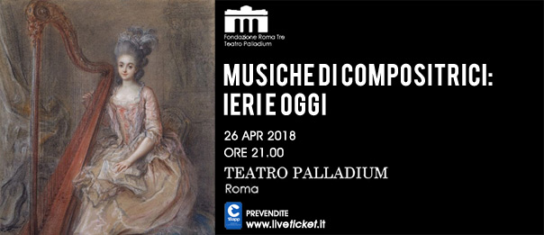 Musiche di compositrici: ieri e oggi al Teatro Palladium a Roma