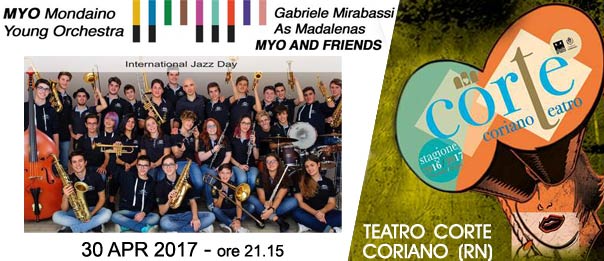 MYO and friends "InternationalJazzDayUnesco" al Teatro CorTe di Coriano