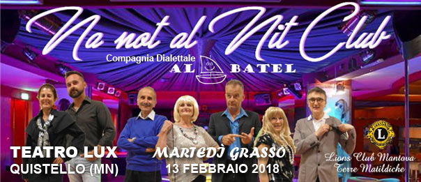 Compagnia Al Batel "Na not al Nit Club" al Teatro Lux Quistello