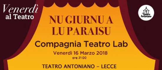 Nu giurnu a lo paraisu al Teatro Antoniano di Lecce