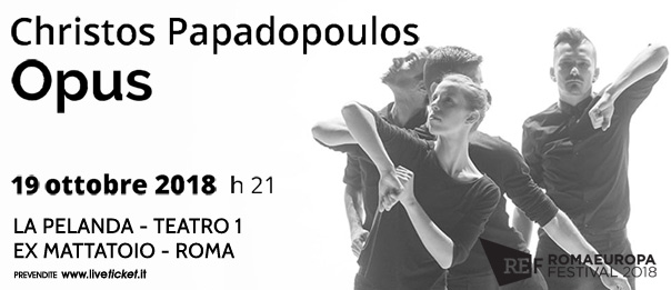 Romaeuropa Festival 2018 - Christos Papadopoulos "Opus" a La Pelanda a Roma