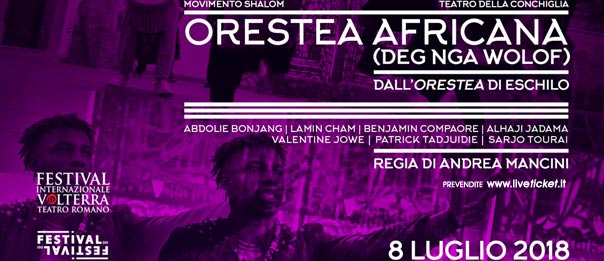 Orestea Africana al Teatro Romano a Volterra