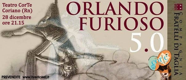 Compagnia Fratelli di Taglia "Orlando furioso 5.O" al Teatro CorTe di Coriano