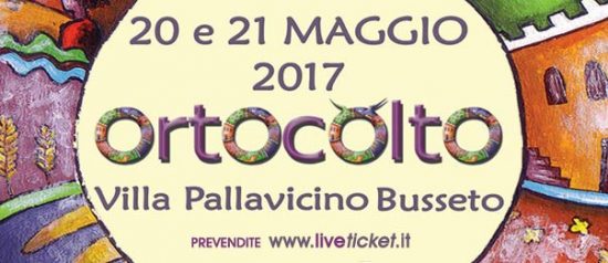 "Ortocolto 2017 - Festa Mercato" alla Villa Pallavicino a Busseto