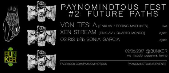 Paynomindtous_Fest#2: Future Paths al Bunker di Torino