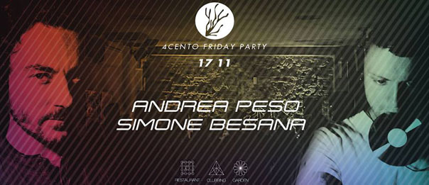 Friday party – Andrea Peso e Simone Besana al Ristorante 4cento di Milano