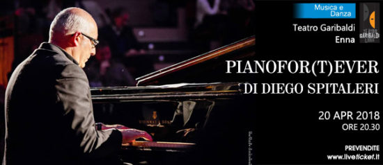 Diego Spitaleri "Pianofor(T)ever" al Teatro Garibaldi di Enna